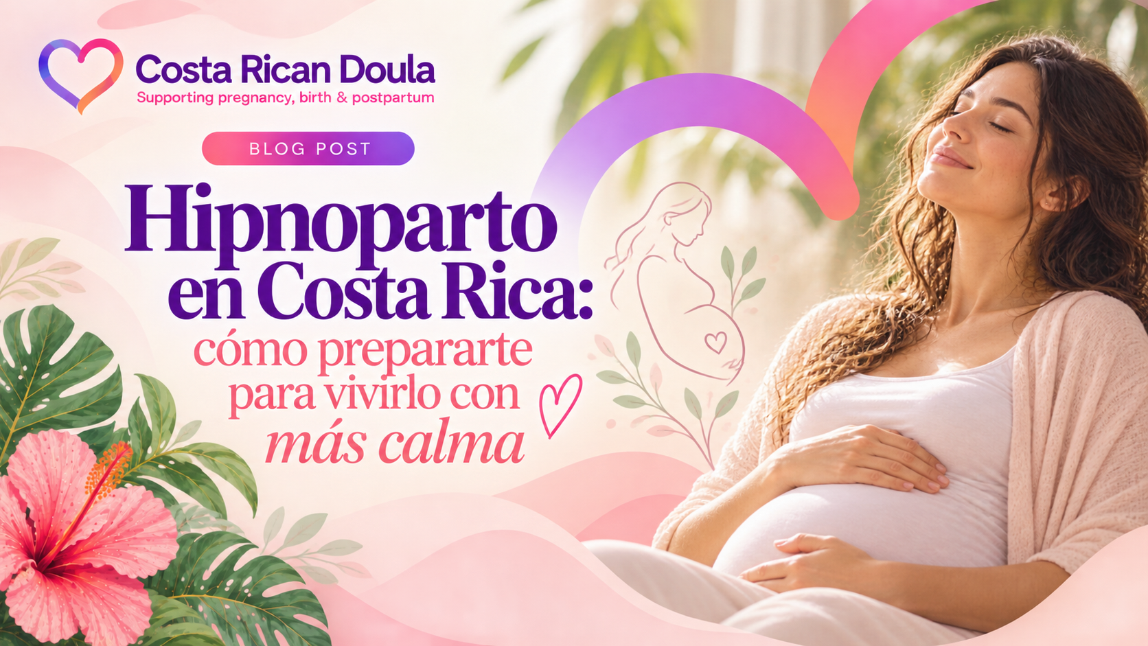 Hipnoparto en Costa Rica: cómo prepararte para vivirlo con más calma